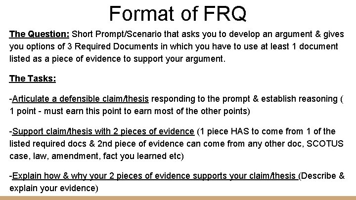 Format of FRQ The Question: Short Prompt/Scenario that asks you to develop an argument