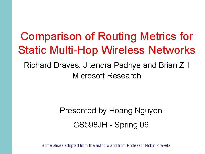 Comparison of Routing Metrics for Static MultiHop Wireless