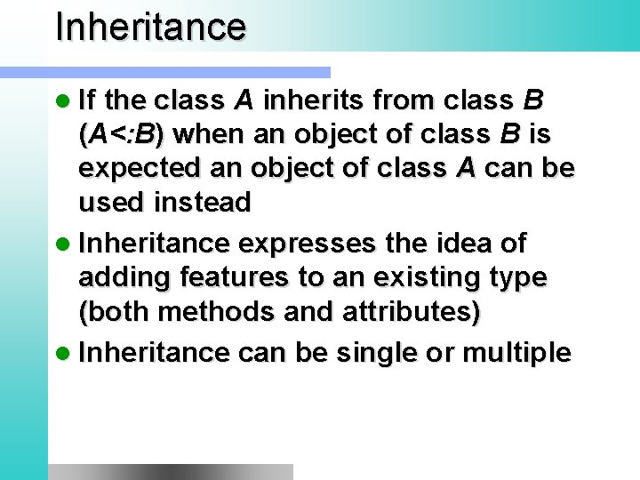 Inheritance l If the class A inherits from class B (A<: B) when an