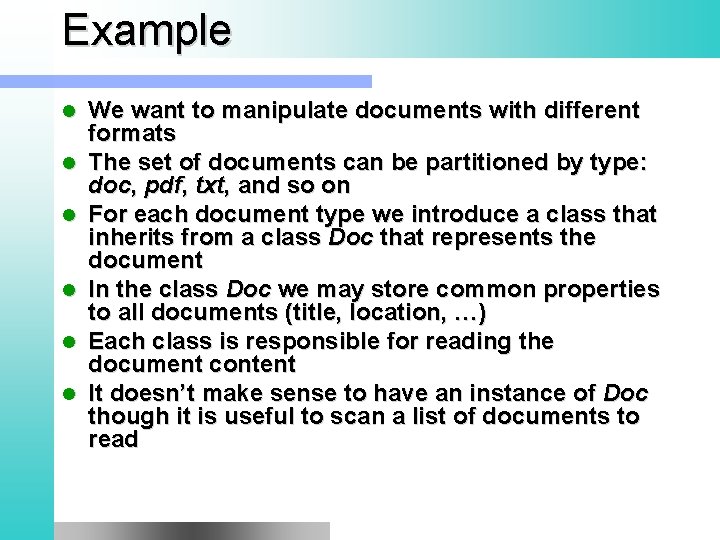 Example l l l We want to manipulate documents with different formats The set