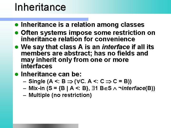Inheritance is a relation among classes Often systems impose some restriction on inheritance relation