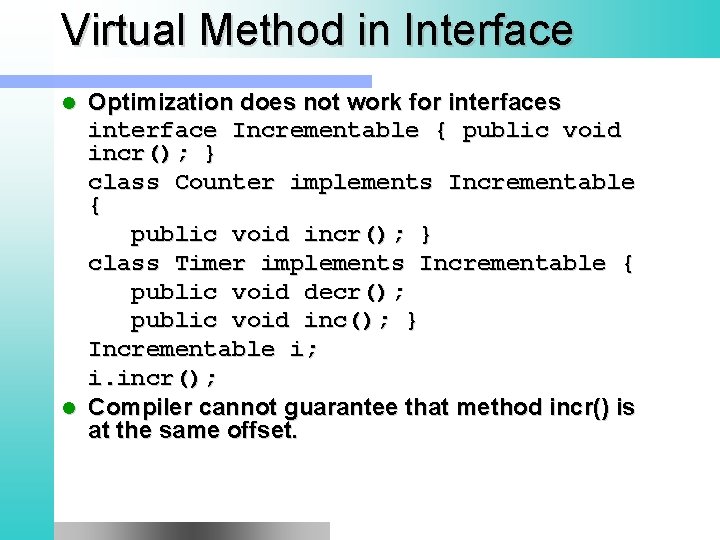 Virtual Method in Interface Optimization does not work for interfaces interface Incrementable { public