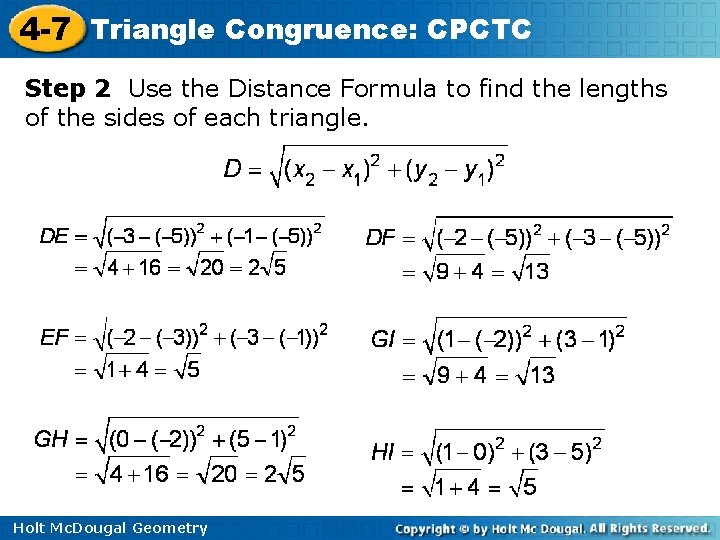 4 -7 Triangle Congruence: CPCTC Step 2 Use the Distance Formula to find the