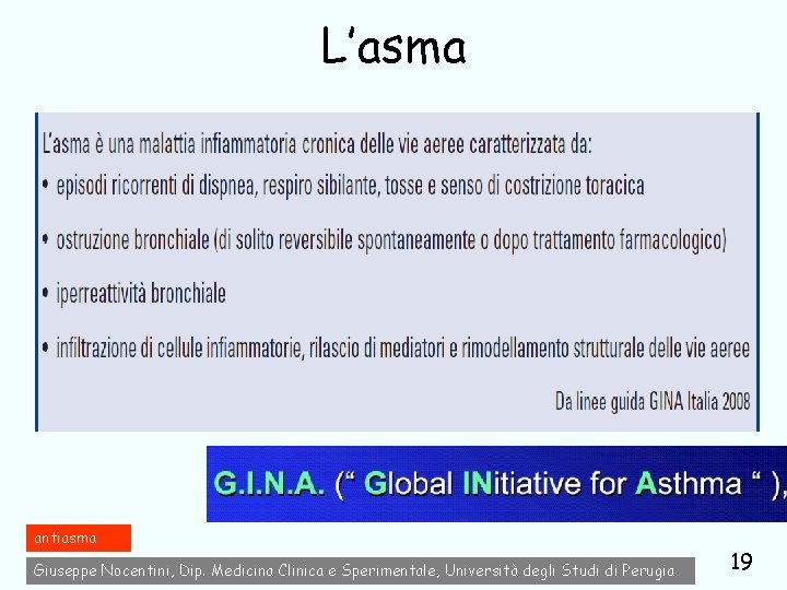 L’asma antiasma Giuseppe Nocentini, Dip. Medicina Clinica e Sperimentale, Università degli Studi di Perugia