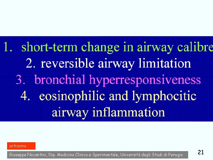 antiasma Giuseppe Nocentini, Dip. Medicina Clinica e Sperimentale, Università degli Studi di Perugia 21