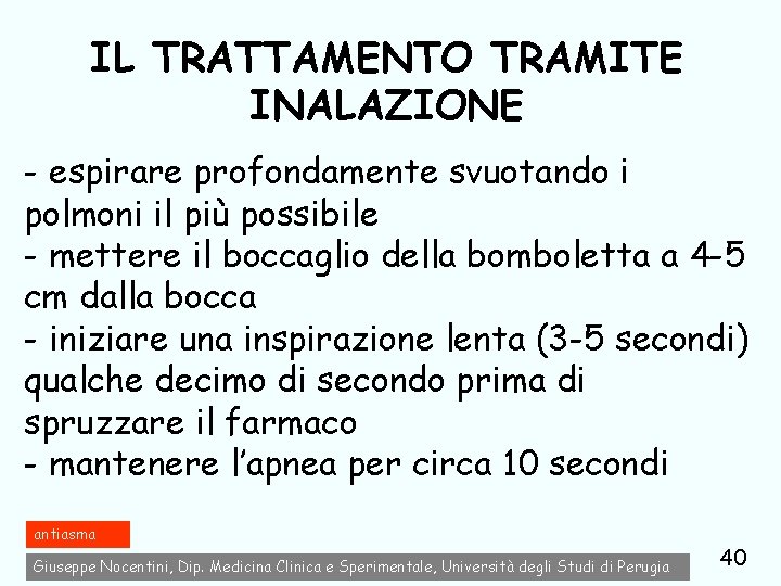 IL TRATTAMENTO TRAMITE INALAZIONE - espirare profondamente svuotando i polmoni il più possibile -