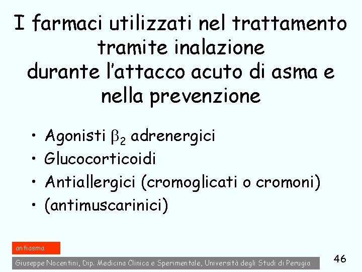 I farmaci utilizzati nel trattamento tramite inalazione durante l’attacco acuto di asma e nella