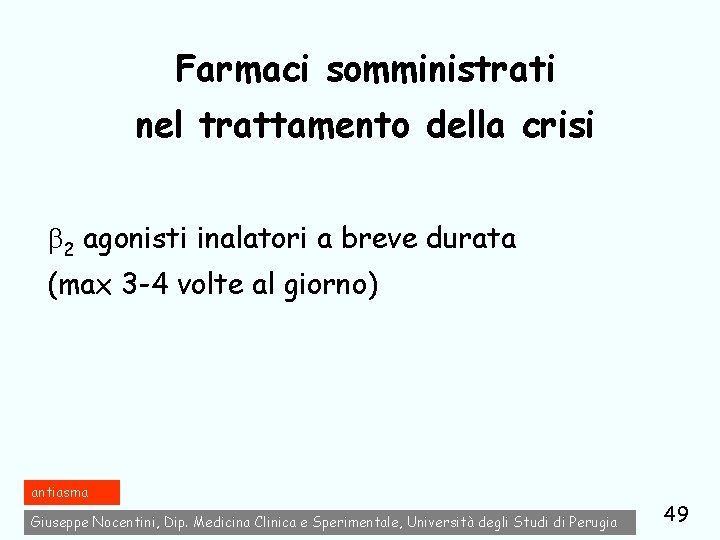 Farmaci somministrati nel trattamento della crisi 2 agonisti inalatori a breve durata (max 3