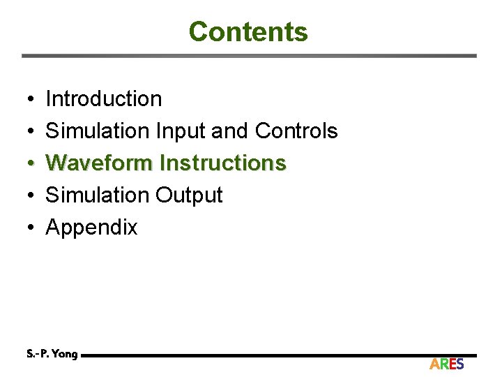 Contents • • • Introduction Simulation Input and Controls Waveform Instructions Simulation Output Appendix