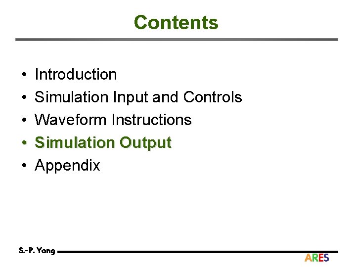 Contents • • • Introduction Simulation Input and Controls Waveform Instructions Simulation Output Appendix