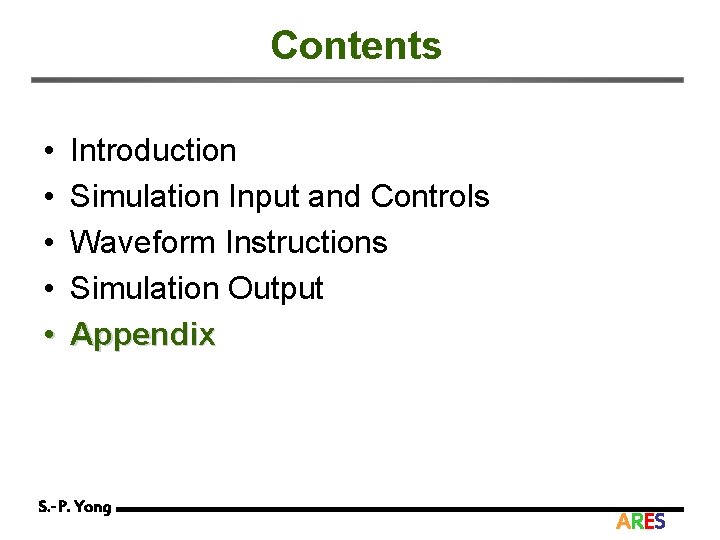 Contents • • • Introduction Simulation Input and Controls Waveform Instructions Simulation Output Appendix