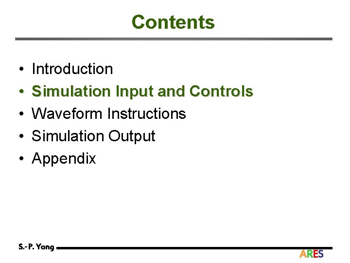 Contents • • • Introduction Simulation Input and Controls Waveform Instructions Simulation Output Appendix