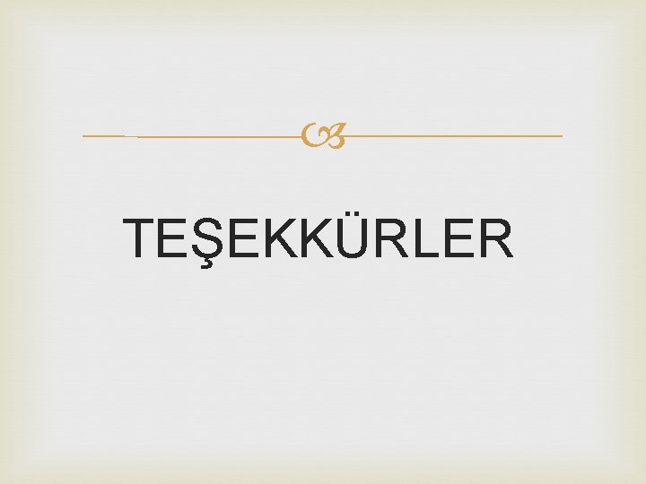  TEŞEKKÜRLER 