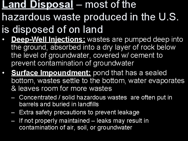 Land Disposal – most of the hazardous waste produced in the U. S. is Land Disposal – most of the hazardous waste produced in the U. S. is