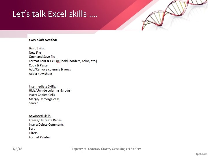 Let’s talk Excel skills …. 4/2/18 Property of: Choctaw County Genealogical Society 