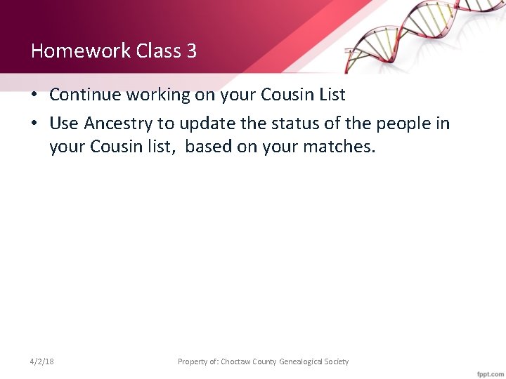 Homework Class 3 • Continue working on your Cousin List • Use Ancestry to