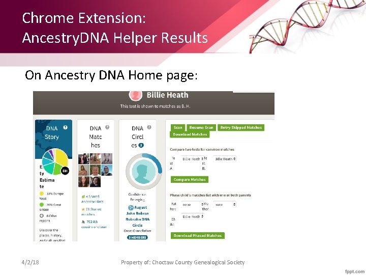 Chrome Extension: Ancestry. DNA Helper Results On Ancestry DNA Home page: 4/2/18 Property of:
