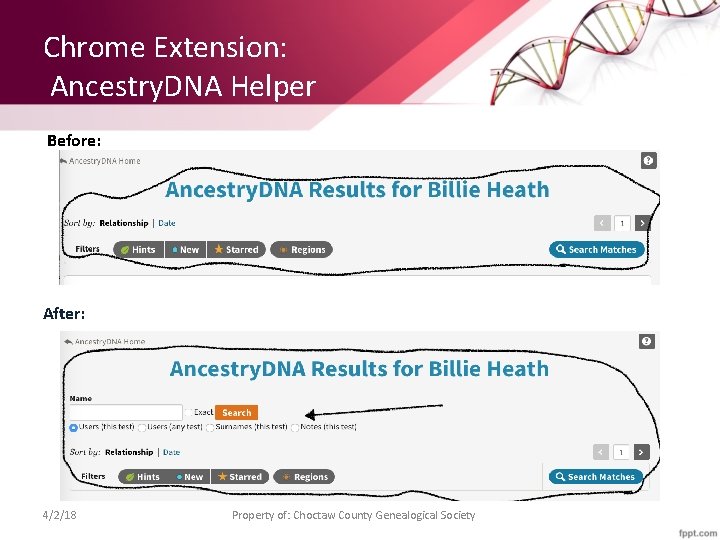 Chrome Extension: Ancestry. DNA Helper Before: After: 4/2/18 Property of: Choctaw County Genealogical Society