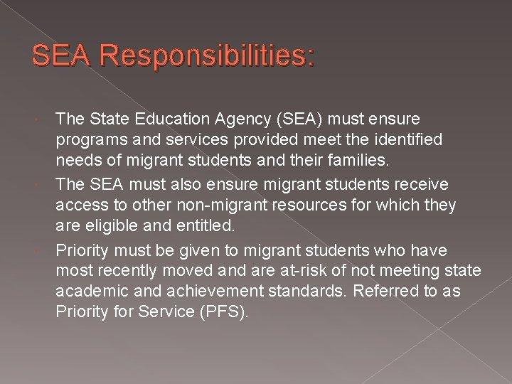 SEA Responsibilities: The State Education Agency (SEA) must ensure programs and services provided meet