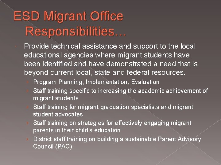 ESD Migrant Office Responsibilities… Provide technical assistance and support to the local educational agencies