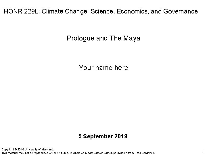 HONR 229 L: Climate Change: Science, Economics, and Governance Prologue and The Maya Your