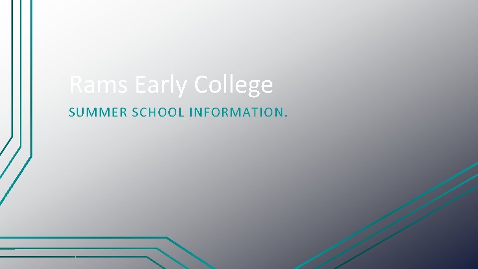Rams Early College SUMMER SCHOOL INFORMATION. 
