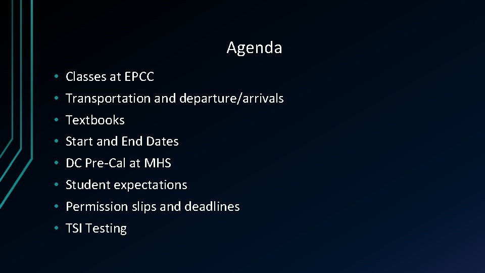 Agenda • Classes at EPCC • Transportation and departure/arrivals • Textbooks • Start and