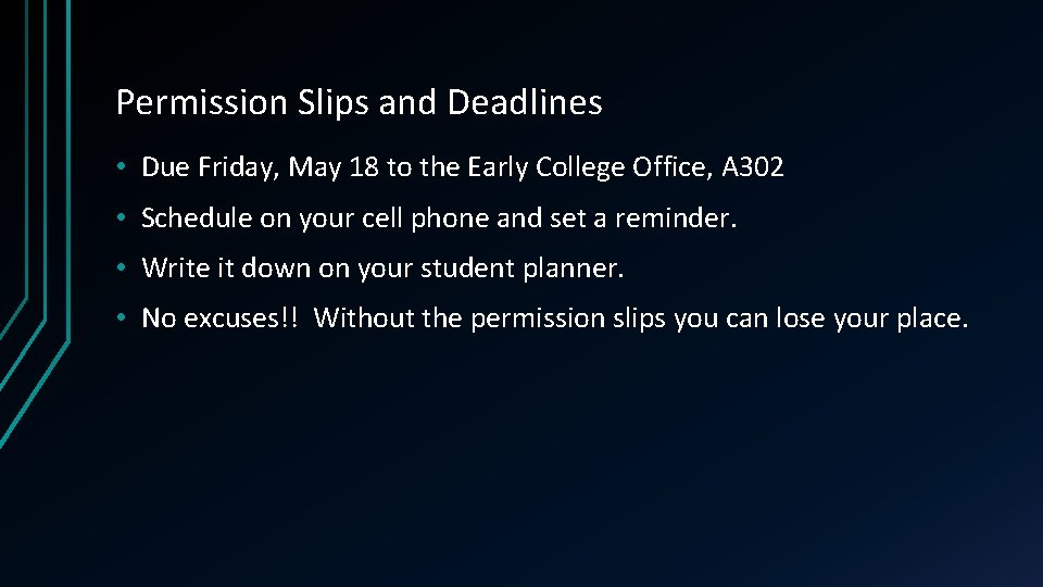 Permission Slips and Deadlines • Due Friday, May 18 to the Early College Office,