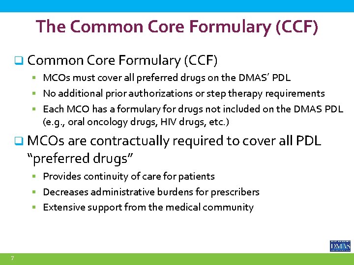 The Common Core Formulary (CCF) q Common Core Formulary (CCF) § MCOs must cover