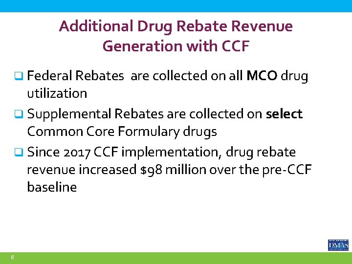 Additional Drug Rebate Revenue Generation with CCF q Federal Rebates are collected on all