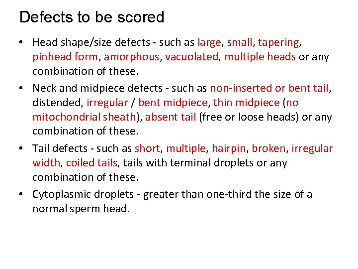 Defects to be scored • Head shape/size defects - such as large, small, tapering,