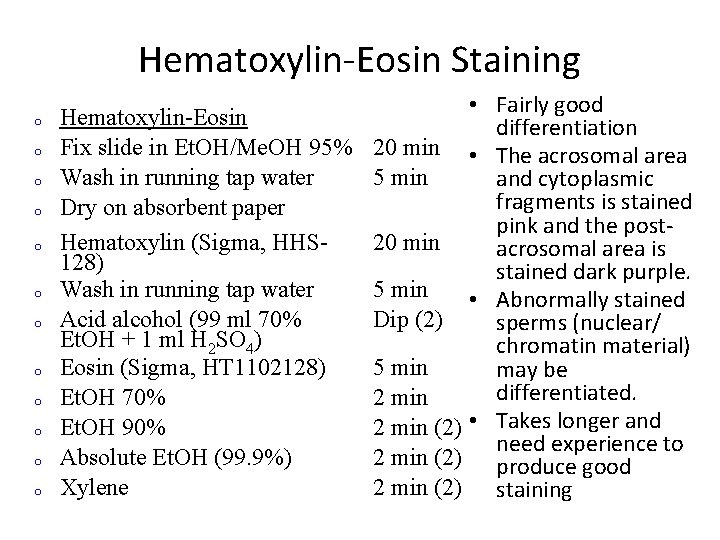 Hematoxylin-Eosin Staining o o o • Fairly good Hematoxylin-Eosin differentiation Fix slide in Et.