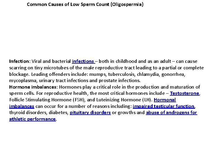 Common Causes of Low Sperm Count (Oligospermia) Infection: Viral and bacterial infections – both