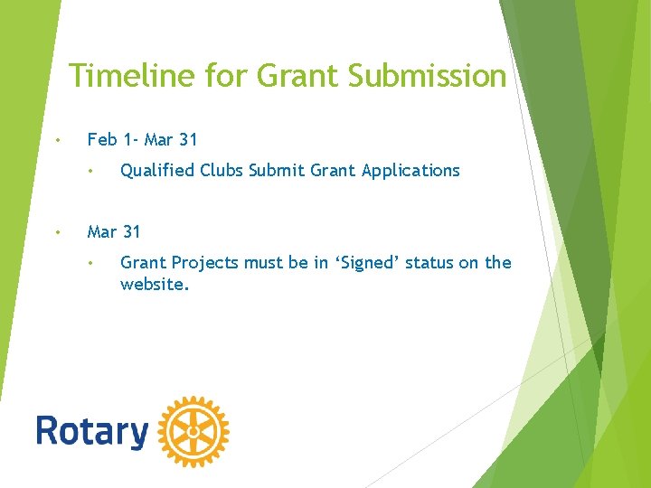 Timeline for Grant Submission • Feb 1 - Mar 31 • • Qualified Clubs