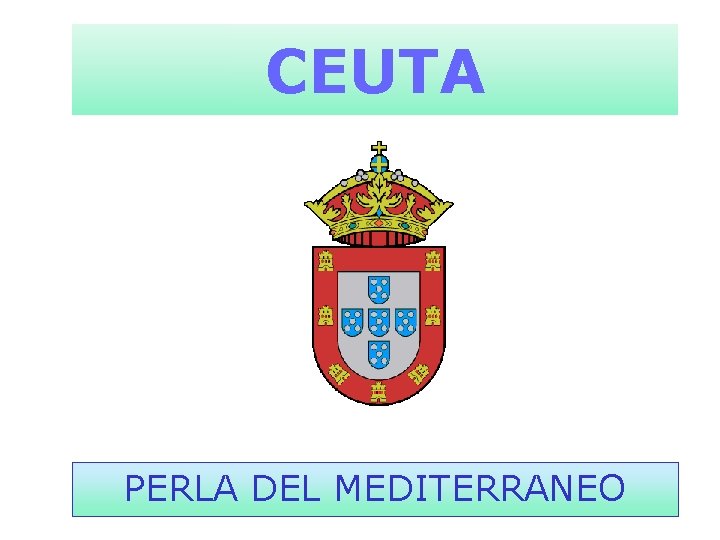 CEUTA PERLA DEL MEDITERRANEO 