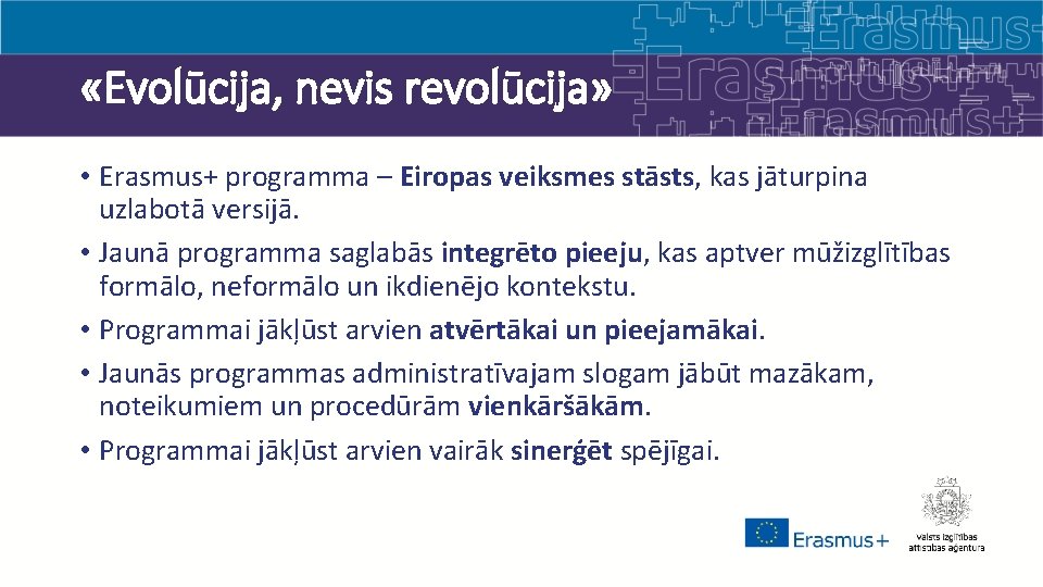  «Evolūcija, nevis revolūcija» • Erasmus+ programma – Eiropas veiksmes stāsts, kas jāturpina uzlabotā