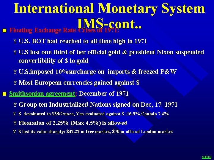 n International Monetary System IMS-cont. . Floating Exchange Rate-Crises of 1971: Ÿ U. S.