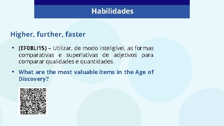 Habilidades Higher, further, faster • (EF 08 LI 15) – Utilizar, de modo inteligível,