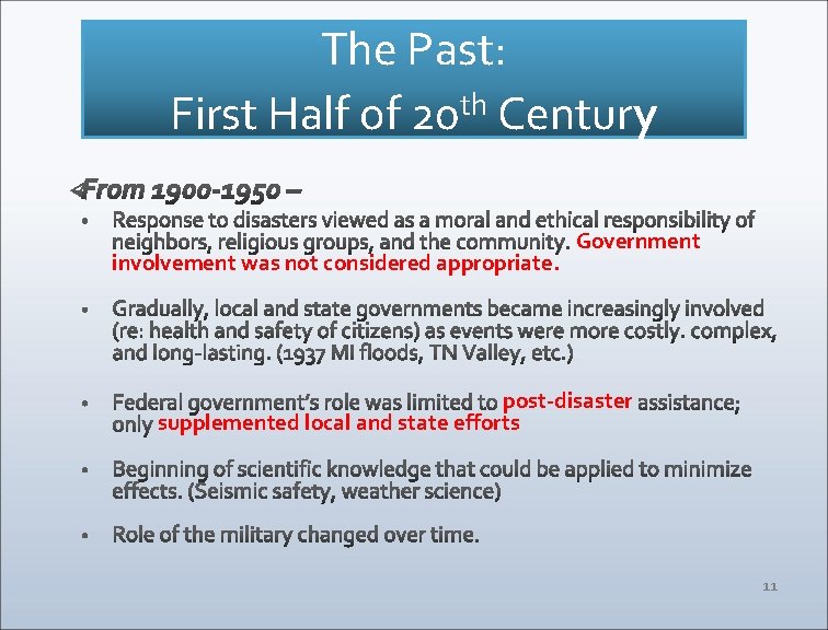 The Past: First Half of 20 th Century involvement was not considered appropriate. Government