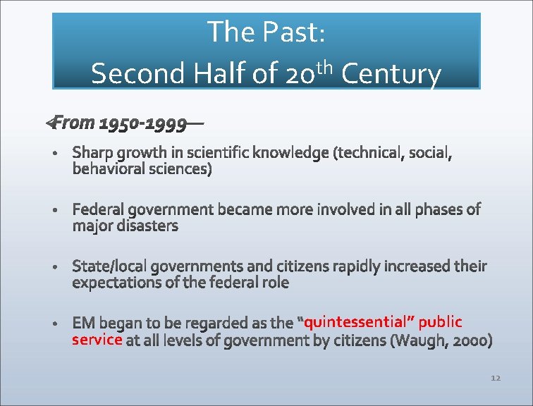 The Past: Second Half of 20 th Century service quintessential” public 12 