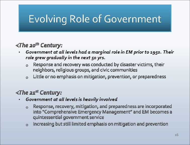Evolving Role of Government • Government at all levels had a marginal role in