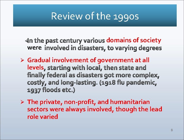 Review of the 1990 s were domains of society Ø Gradual involvement of government