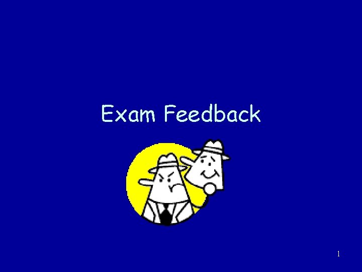 Exam Feedback 1 