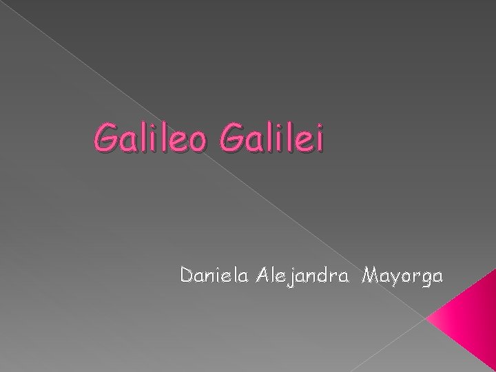 Galileo Galilei Daniela Alejandra Mayorga 