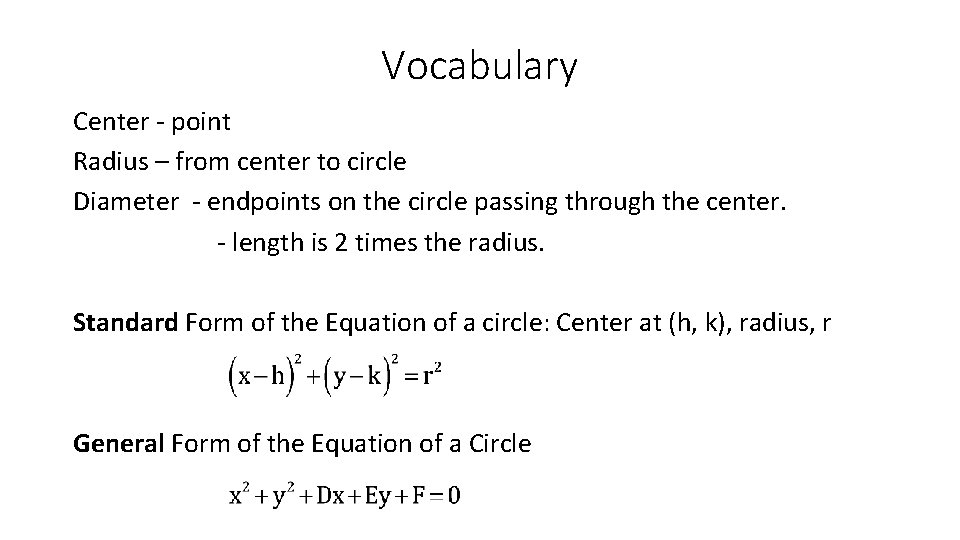 Vocabulary Center - point Radius – from center to circle Diameter - endpoints on