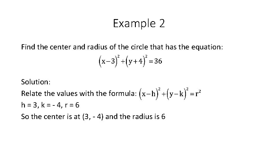 Example 2 Find the center and radius of the circle that has the equation: