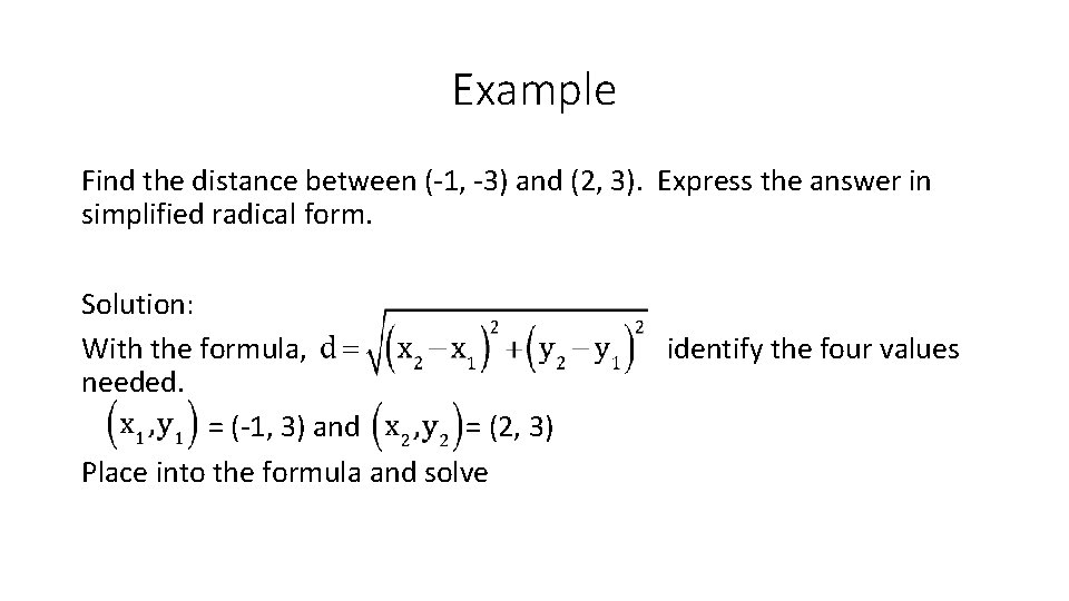 Example Find the distance between (-1, -3) and (2, 3). Express the answer in