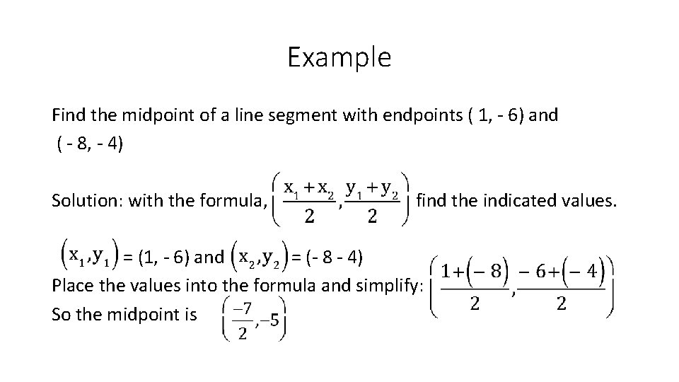 Example Find the midpoint of a line segment with endpoints ( 1, - 6)