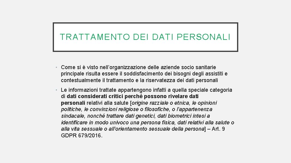 TRATTAMENTO DEI DATI PERSONALI • Come si è visto nell’organizzazione delle aziende socio sanitarie