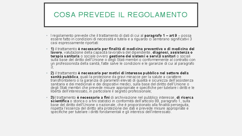 COSA PREVEDE IL REGOLAMENTO • l regolamento prevede che il trattamento di dati di